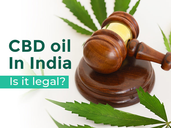 CBD oil In India - Is it legal