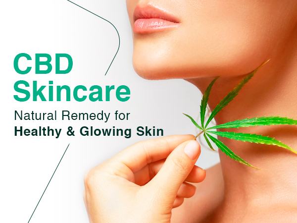 CBD Skincare: Natural Remedy for Healthy & Glowing Skin